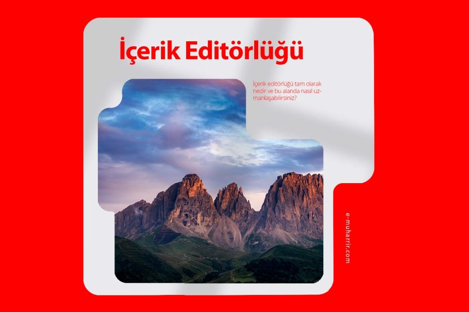 İçerik Editörlüğü Nedir, Nasıl Usta Olunur?