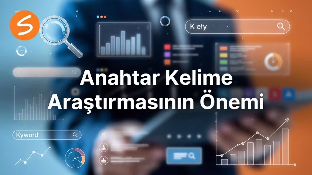 Anahtar Kelime Araştırmasının Önemi konusunu gösteren, arama kutusu, büyüteç ve SEO analiz grafikleri ile anahtar kelime analiz sürecini temsil eden görsel.